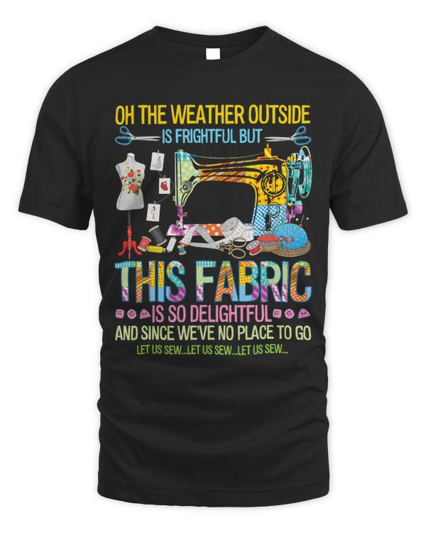 Weather Outside Is Frightful But This Fabrics So Delightful