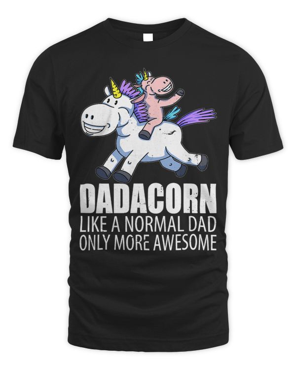 Mens Dadacorn Like a Normal Dad Only More Awesome Fathers Day
