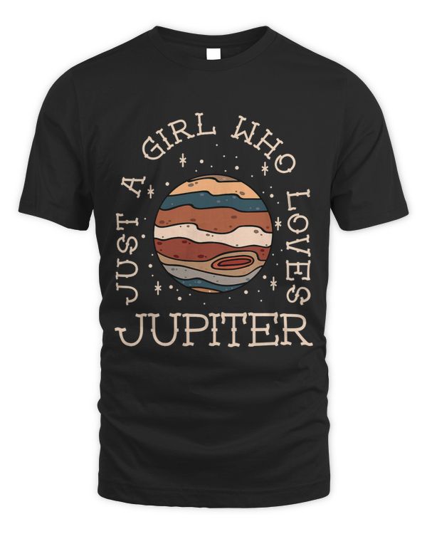 Just A Girl Who Loves Jupiter Astronomy
