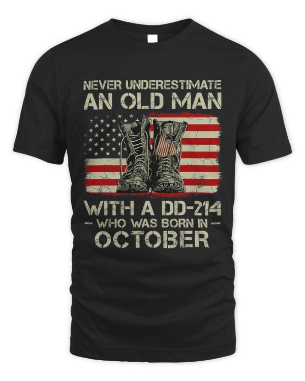 Never Underestimate An Old Man With A DD214 October Men