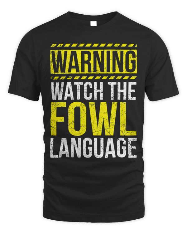 Warning Watch The Fowl Language Sarcasm Lover Chicken Farmer