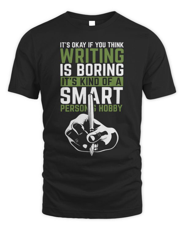 Its Okay If You Think Writing Boring Smart Persons Hobby