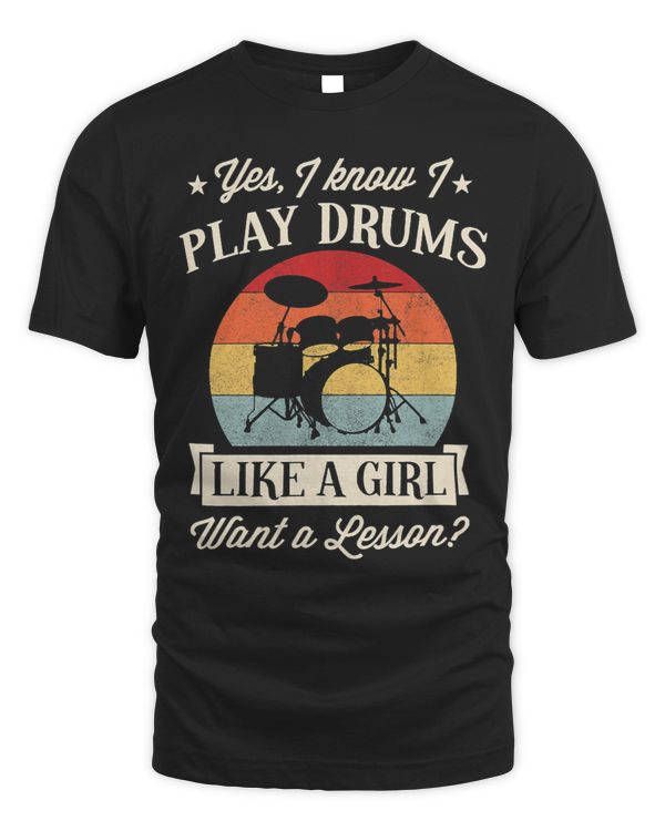 Yes I Know I Play Drums Like a Girl Want A Lesson Funny Gear