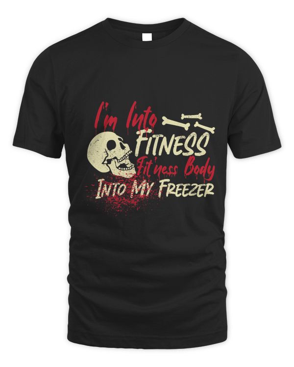 Scary Horror Movie Im Into Fitness Body Into My Freezer
