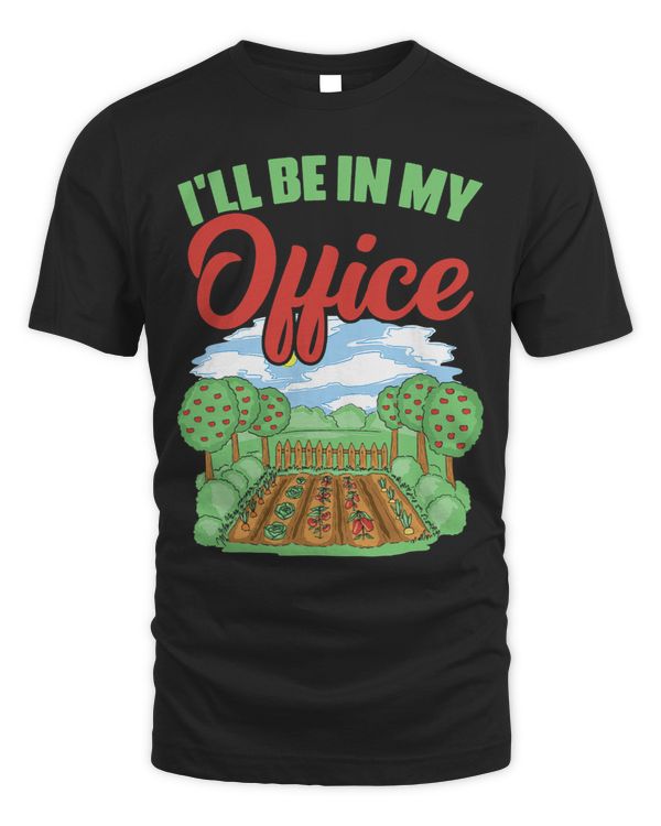 Ill Be In My Office Botanist Gardening Gardener 1
