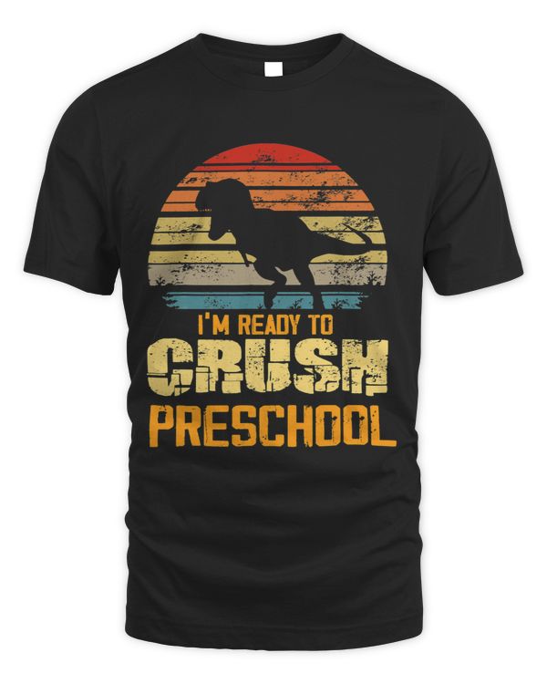 1st Day Of Preschool Im Ready To Crush Dinosaur Boys Funny