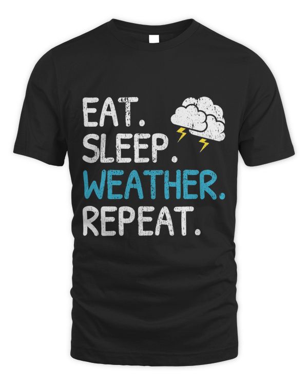 Eat Sleep Weather Repeat Shirt Funny Meteorology Weathermen