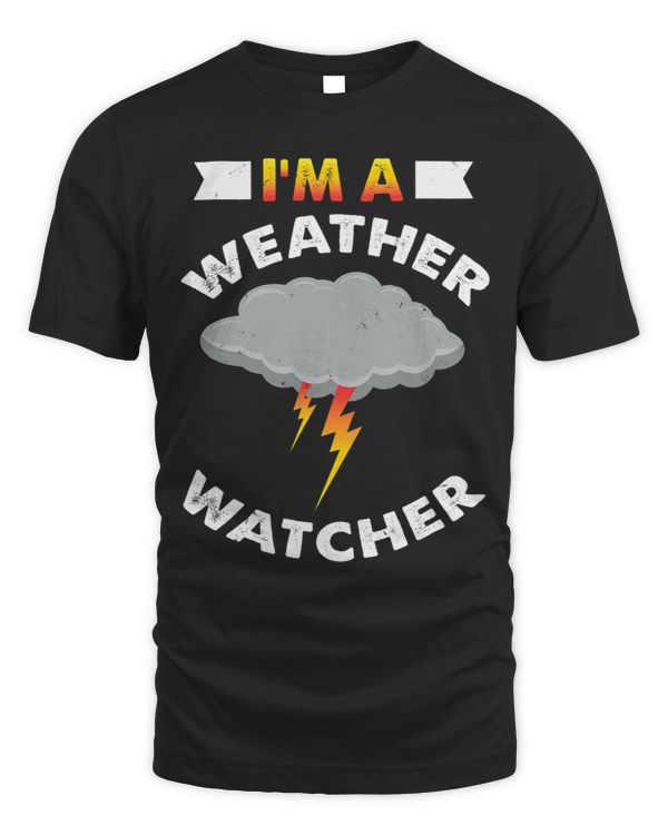 Im A Weather Watcher Meteorologist 8
