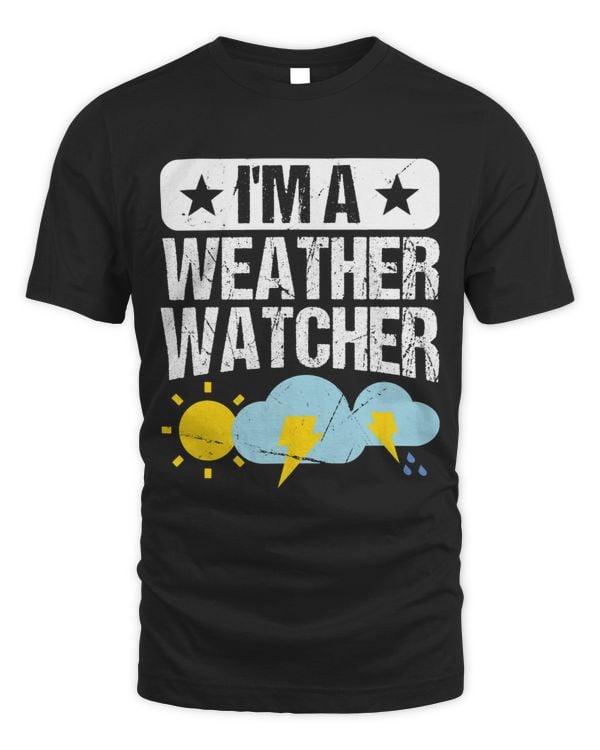 Im A Weather Watcher Meteorology Meteorologist _1