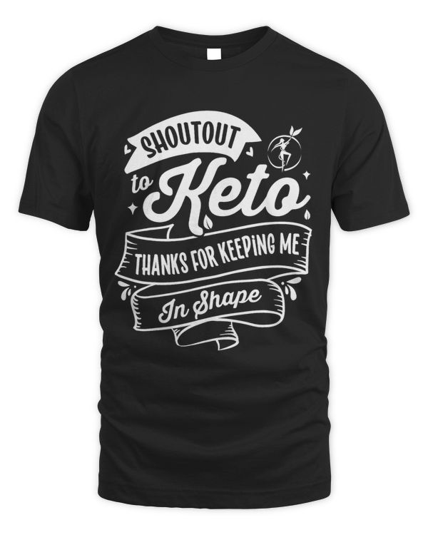 Shoutout To Keto Thanks For Keeping Me In Shape Ketogenic