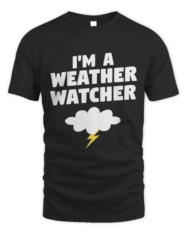 Im A Weather Watcher Weather Forecast Meteorology