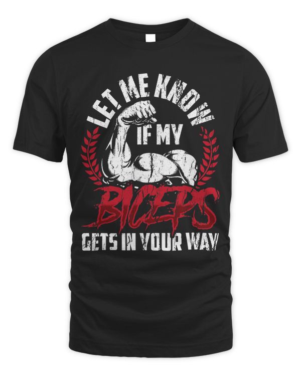 Let Me Know If My Biceps Gets In Your Way Muscle Curl 1
