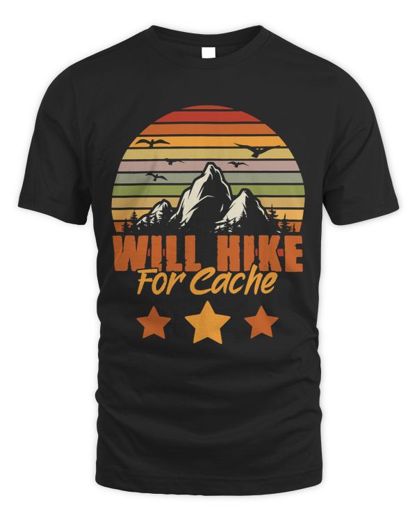 Will Hike For Cache Treasure Geocaching Geocache Geocacher