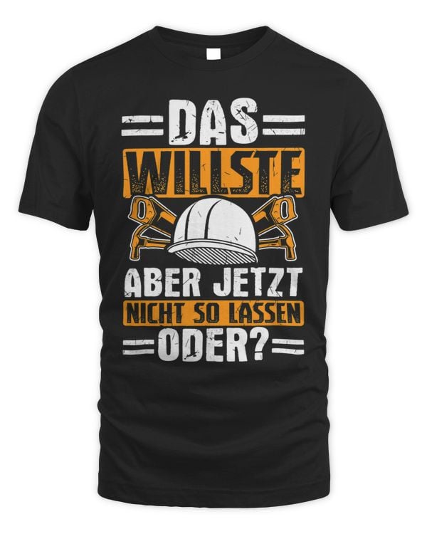 Willste Dont Let Construction Worker Builder Construction Site House Buil