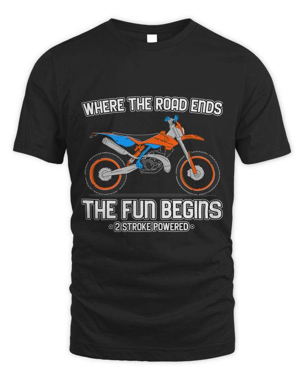 Where The Road Ends The Fun Begins 2 Stroke Powered