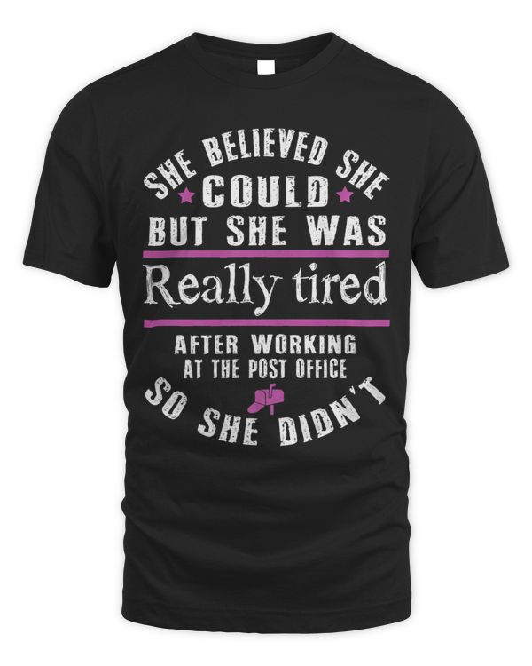 Womens Postal Worker Inspirational She Believed She