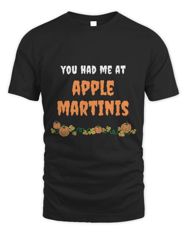 You Had Me At Apple Martinis Cocktail Halloween Spooky