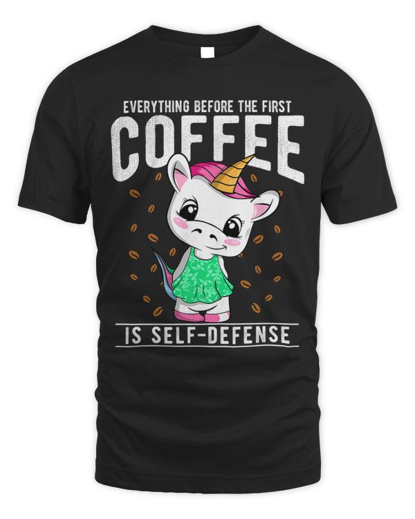Womens Everthing Before The First Coffee is Selfdefense Unicorn