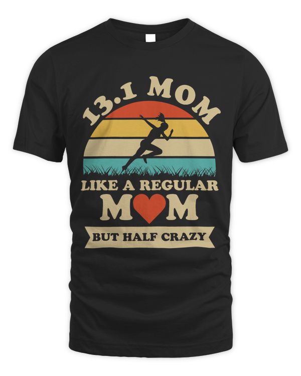 Womens 13.1 Miles Run Quote for a 13.1 Mom