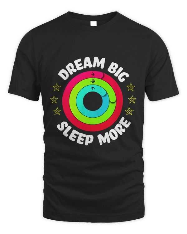 Funny Slogan Dreaming Big More Sleep