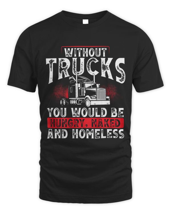 Without Trucks You Would Be Hungry Naked Homeless Backprint