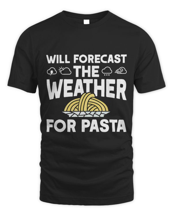 Will Forecast The Weather For Pasta Lover Meteorologist