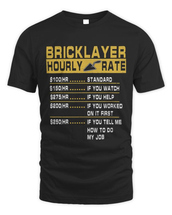 Funny Bricklayer Hourly Rate Tee for Bricklayer Men Women