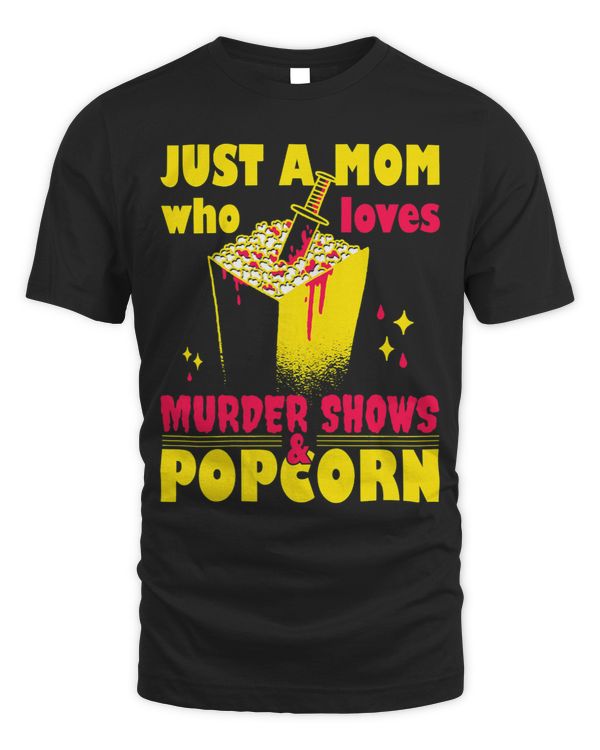 Womens Movie Night Just A Mom Who Loves Murder Shows And Popcorn 3