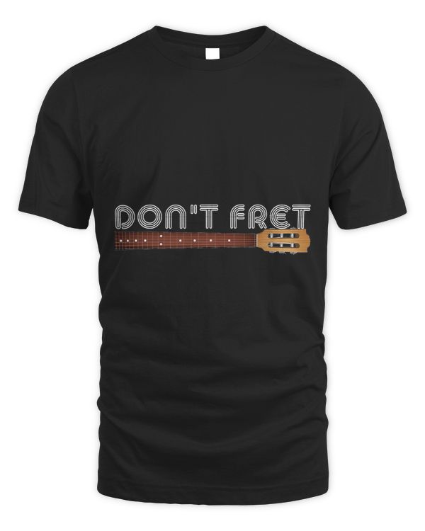 Guitar Shirt Dont Fret