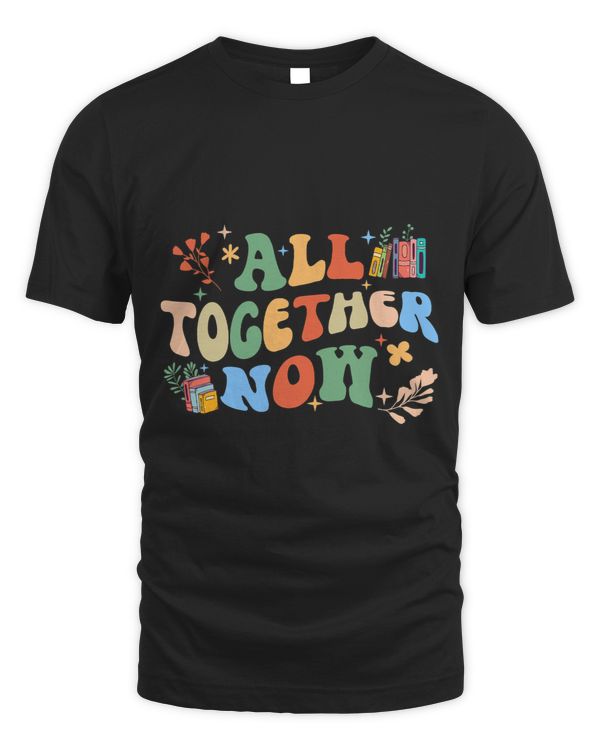 All Together Now Summer Reading Groovy Funny Book Lover 22
