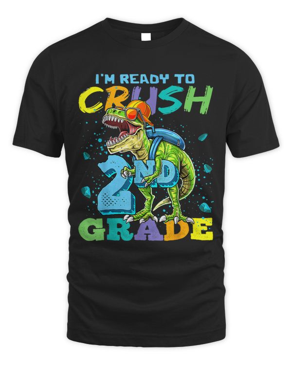 Im Ready To Crush 2nd Grade T Rex Dinosaur Back To School 2