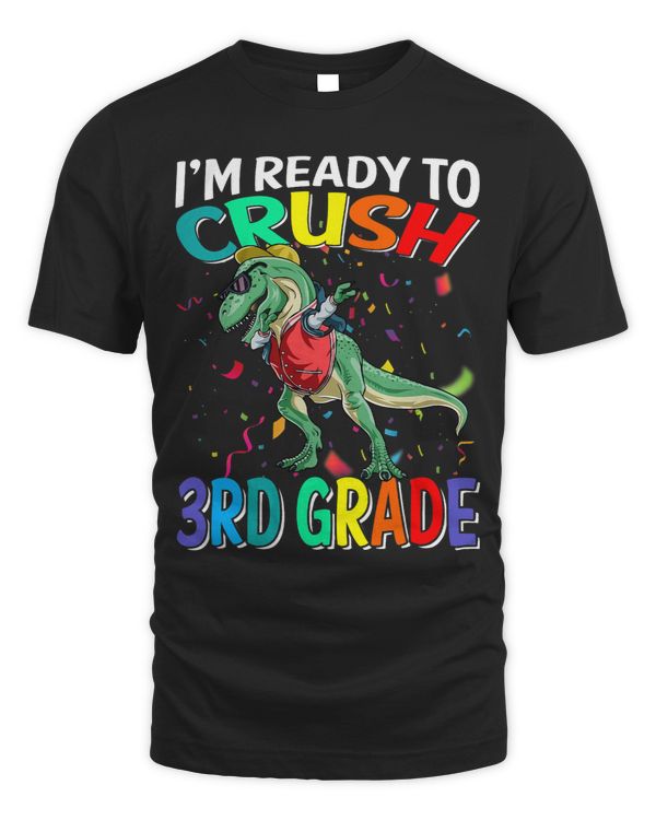 Im Ready To Crush 3rd Grade Dinosaur Back To School
