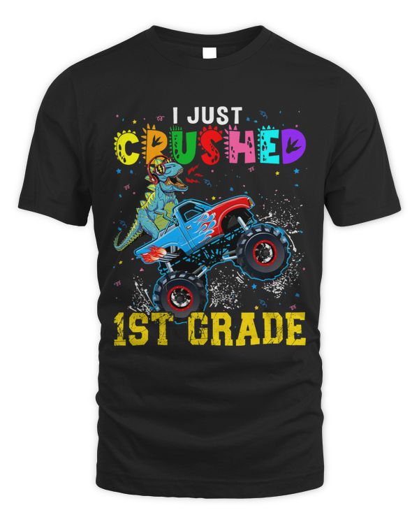 I Crushed 1st Grade Graduate Dinosaurs Ride Monster Truck