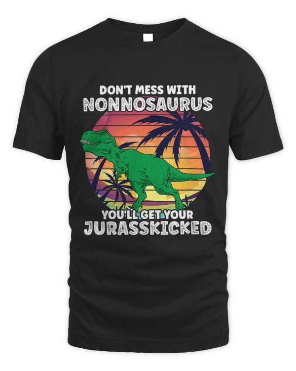 Dont Mess With Nonnosaurus Youll Get Jurasskicked Matching
