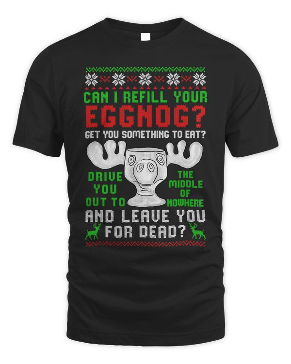 Can I Refill Your Eggnog Christmas Vacation Quote Women Men