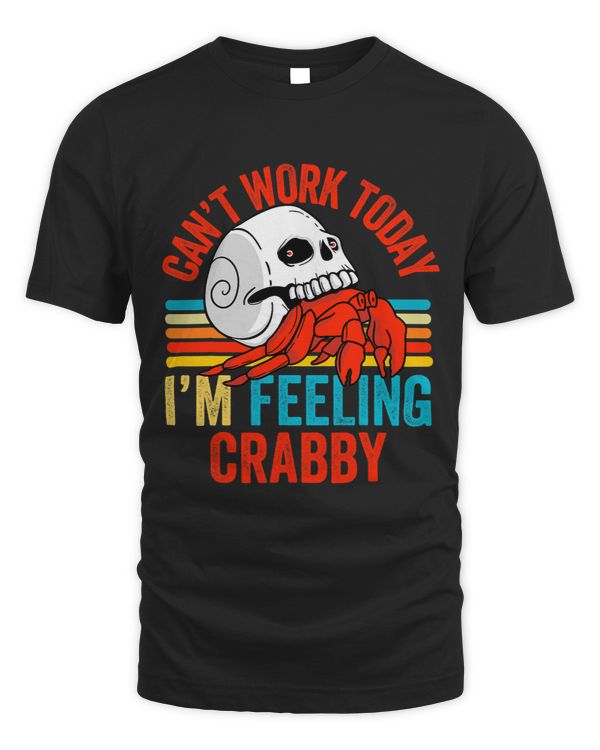 Cant Work Today Retro Im Feeling Crabby Funny Crab Men