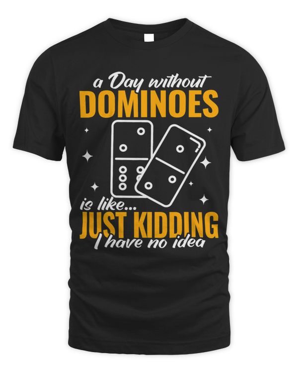 a day without Dominoes funny women Domino Tile Board Game