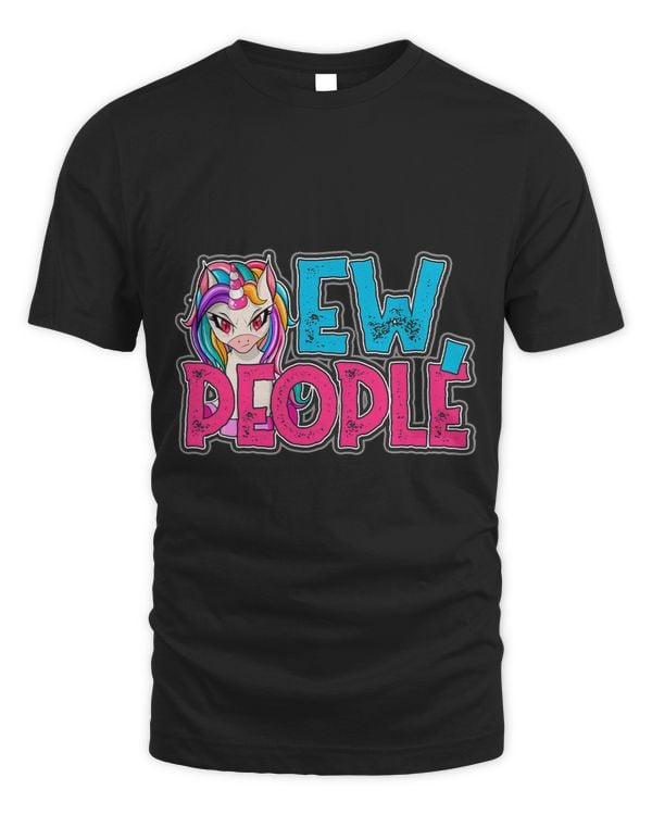 Pony Unicorn Ew People Funny Antisocial Unicorn Graphic Design Ponies