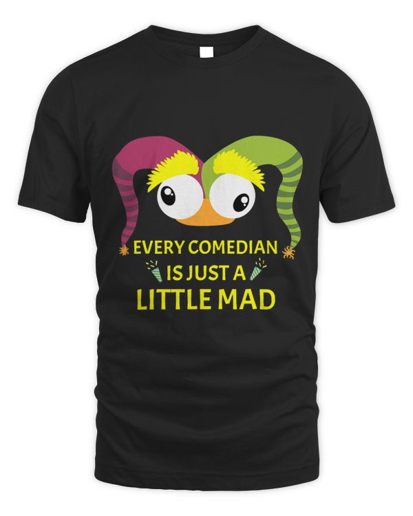 Funny Every Comedian Is A Little Mad Comedians gift