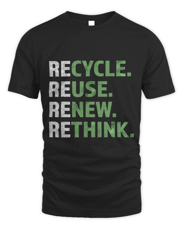 Funny Recycle Reuse Renew Rethink Quote Earth Day