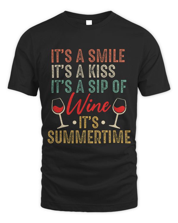 Its A Smile Its A Kiss Its A Sip Of Wine Its Summertime
