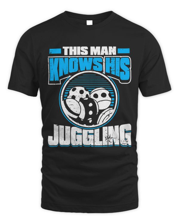 Mens This Man Knows His Juggling Performer Juggling Juggler