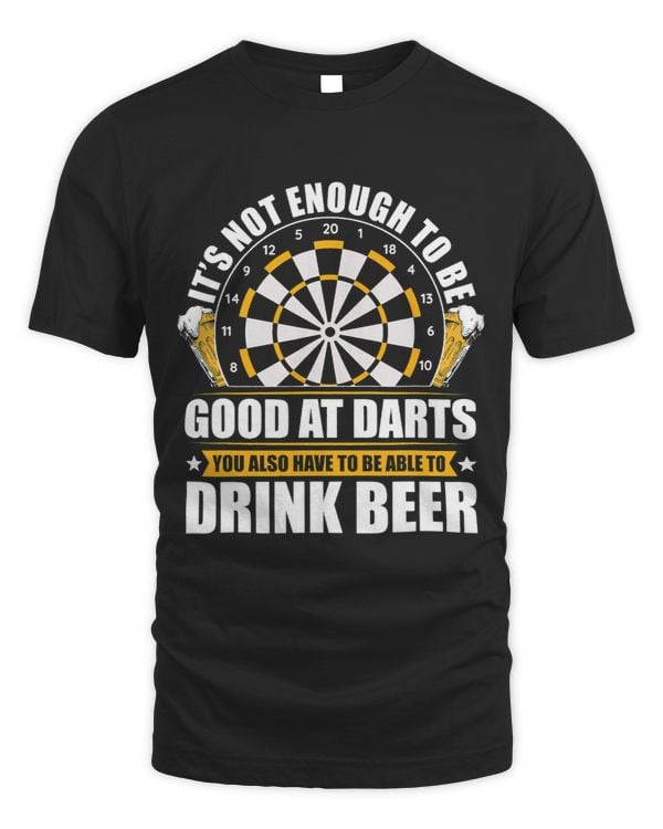 Its Not Enough To Be Good At Darts Dart Player Triple 20