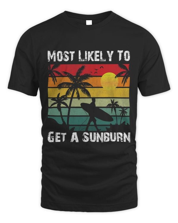 Most Likely To Get A Sunburn funny summer vacation sunburb