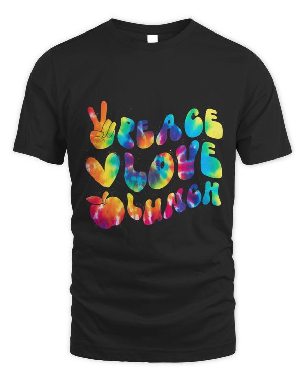 Lunch Lady Peace Love Lunch Tie Dye Color Cafeteria Worker