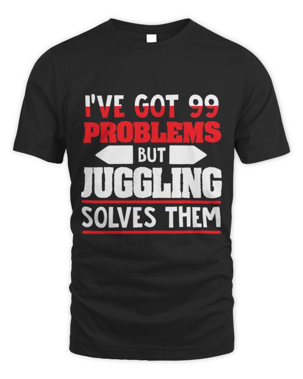 Ive Got 99 Problems but Juggling Solves Them