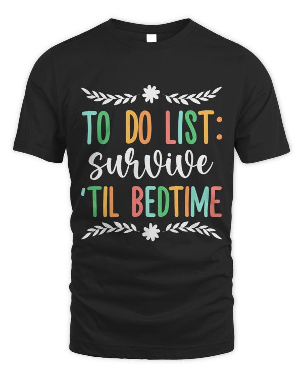 Survive til Bedtime Mom Motivational Quote Mother