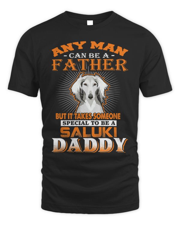 Any Man Can Be A Father Saluki Daddy Funny Dog Dad T-Shirt