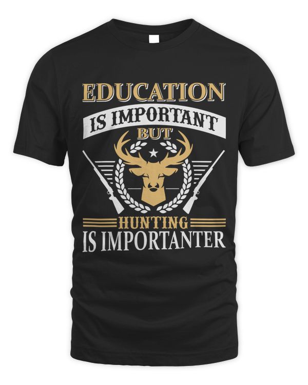Education is important hunting is importanter