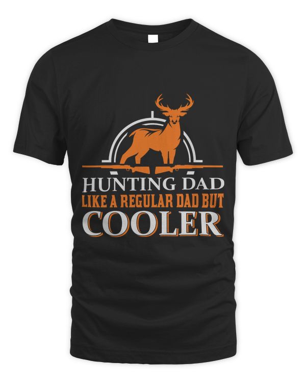 Hunting dad like a regular dad but cooler
